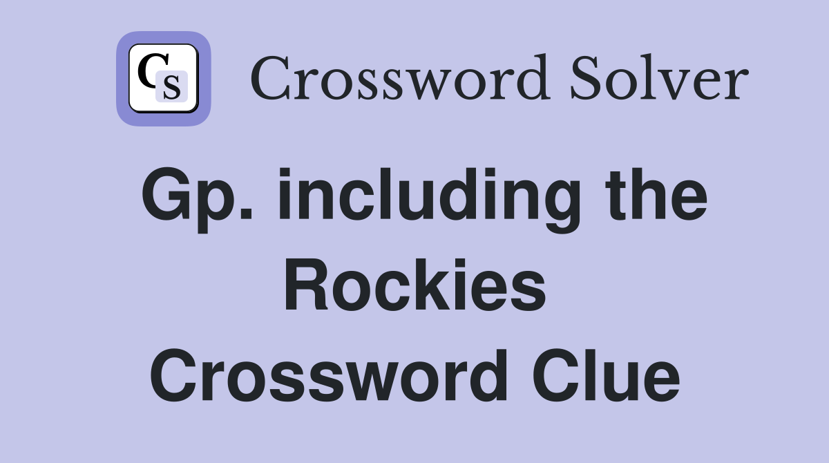 Gp. including the Rockies Crossword Clue