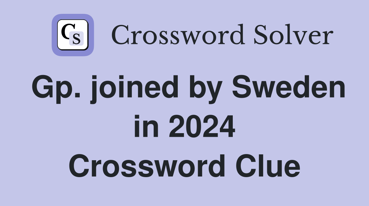 Gp. joined by Sweden in 2024 Crossword Clue