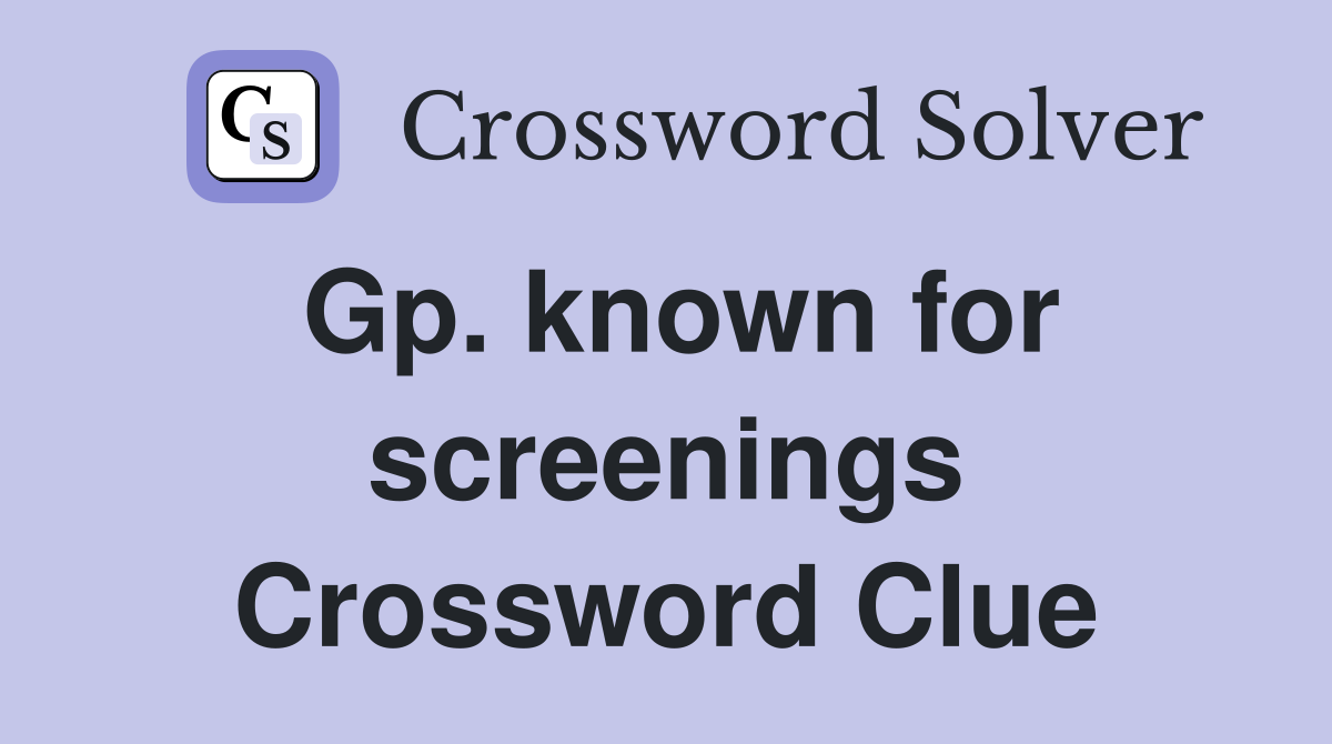 Gp. known for screenings Crossword Clue