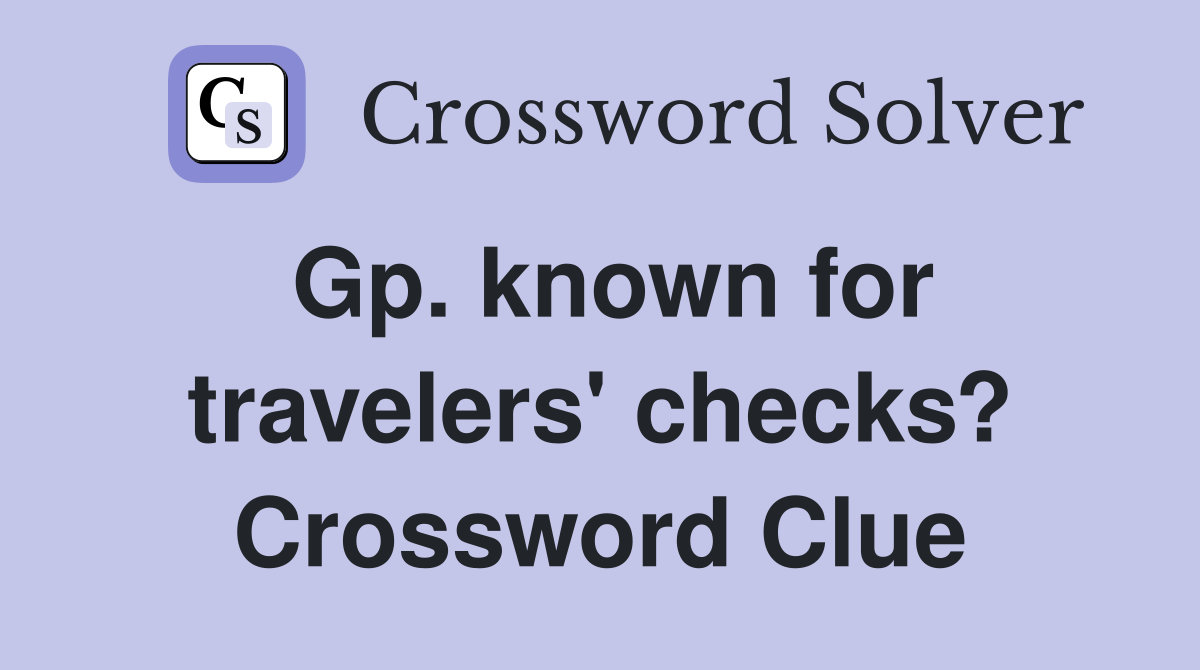 Gp. known for travelers' checks? Crossword Clue