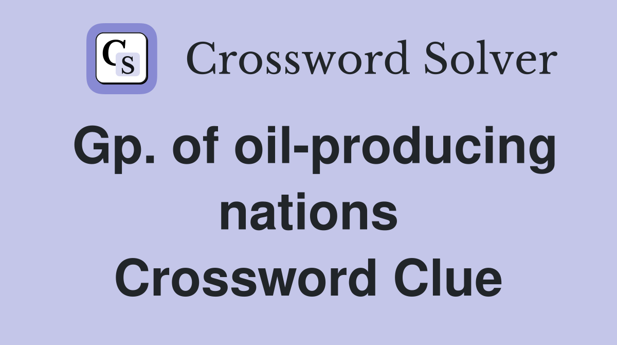 Gp. of oil-producing nations Crossword Clue