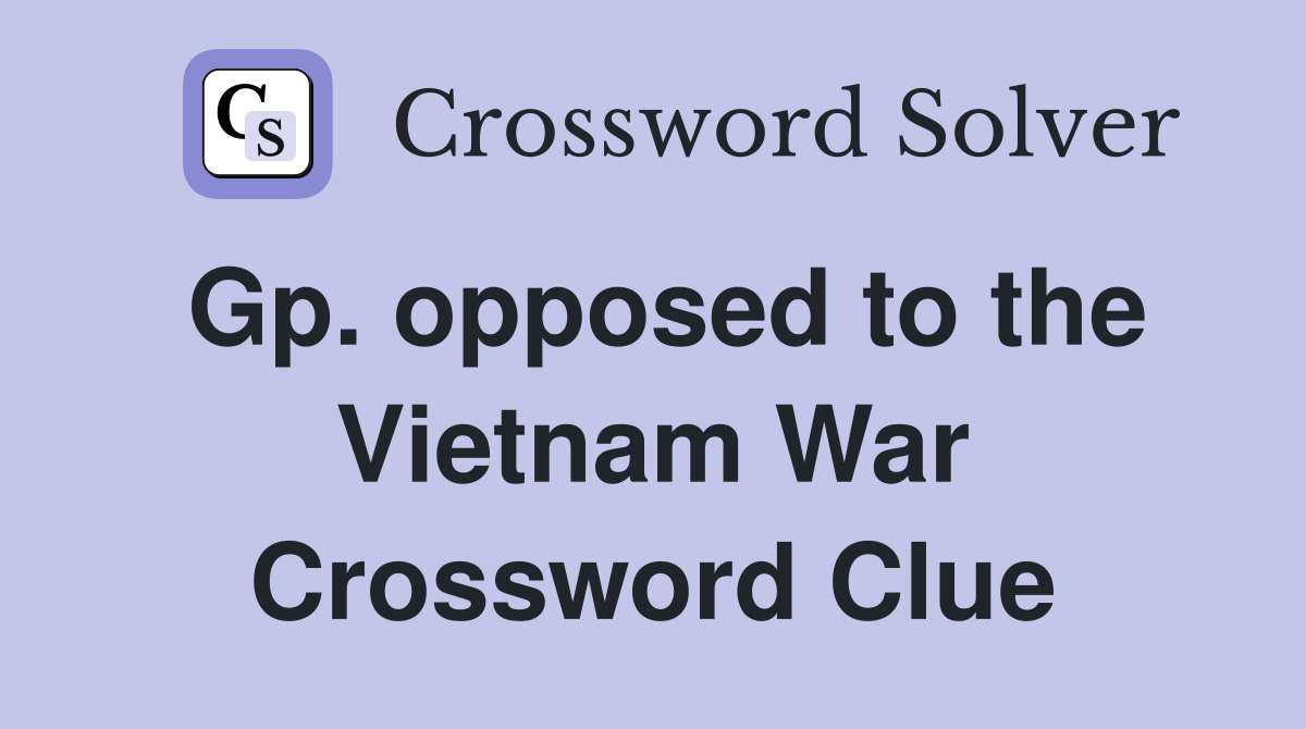 Gp. opposed to the Vietnam War Crossword Clue