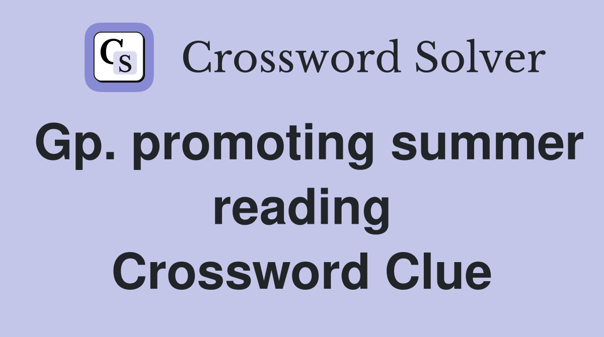 Gp. promoting summer reading Crossword Clue