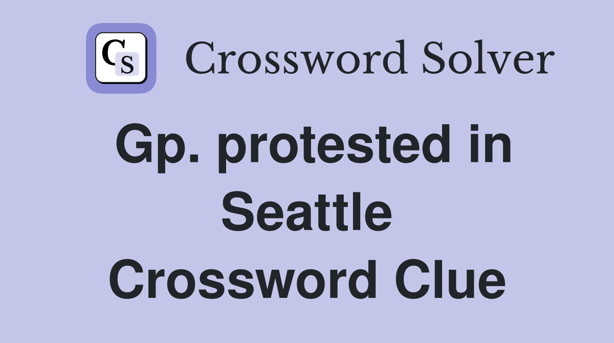 Gp. protested in Seattle Crossword Clue