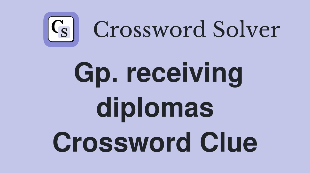 Gp. receiving diplomas Crossword Clue