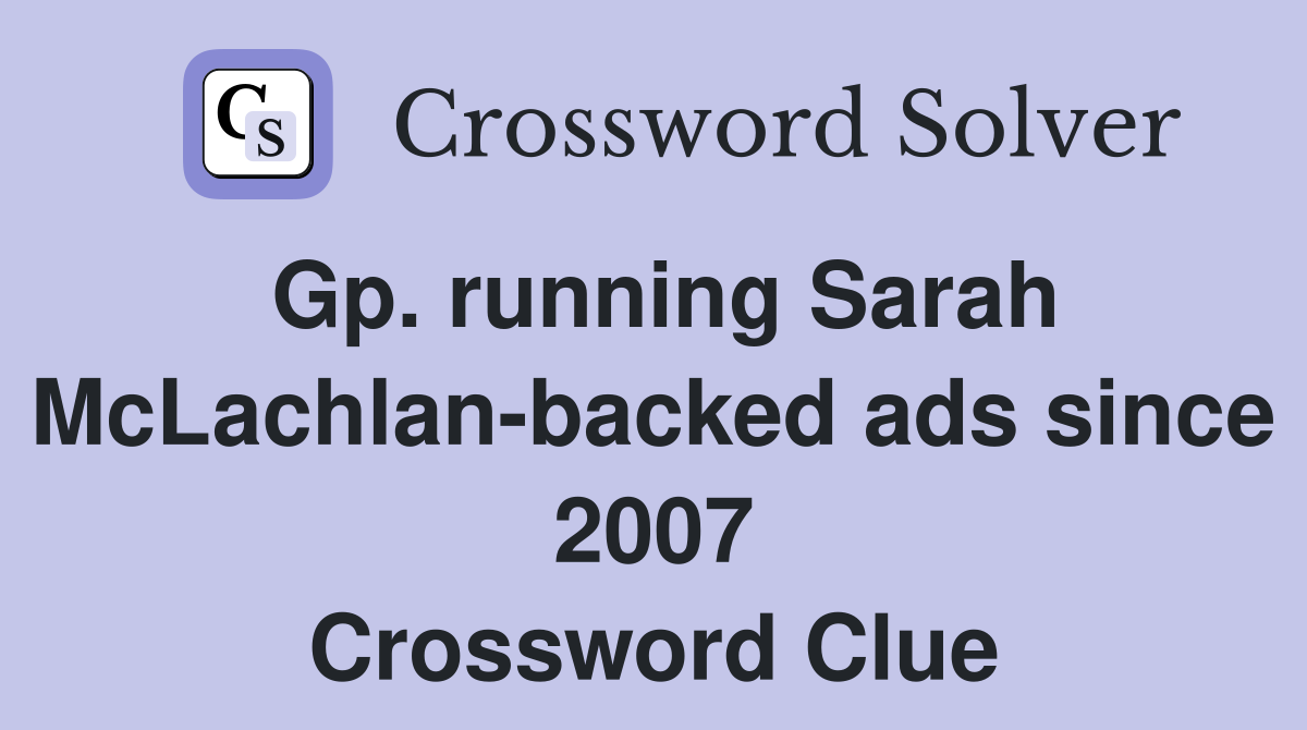 Gp. running Sarah McLachlan-backed ads since 2007 Crossword Clue