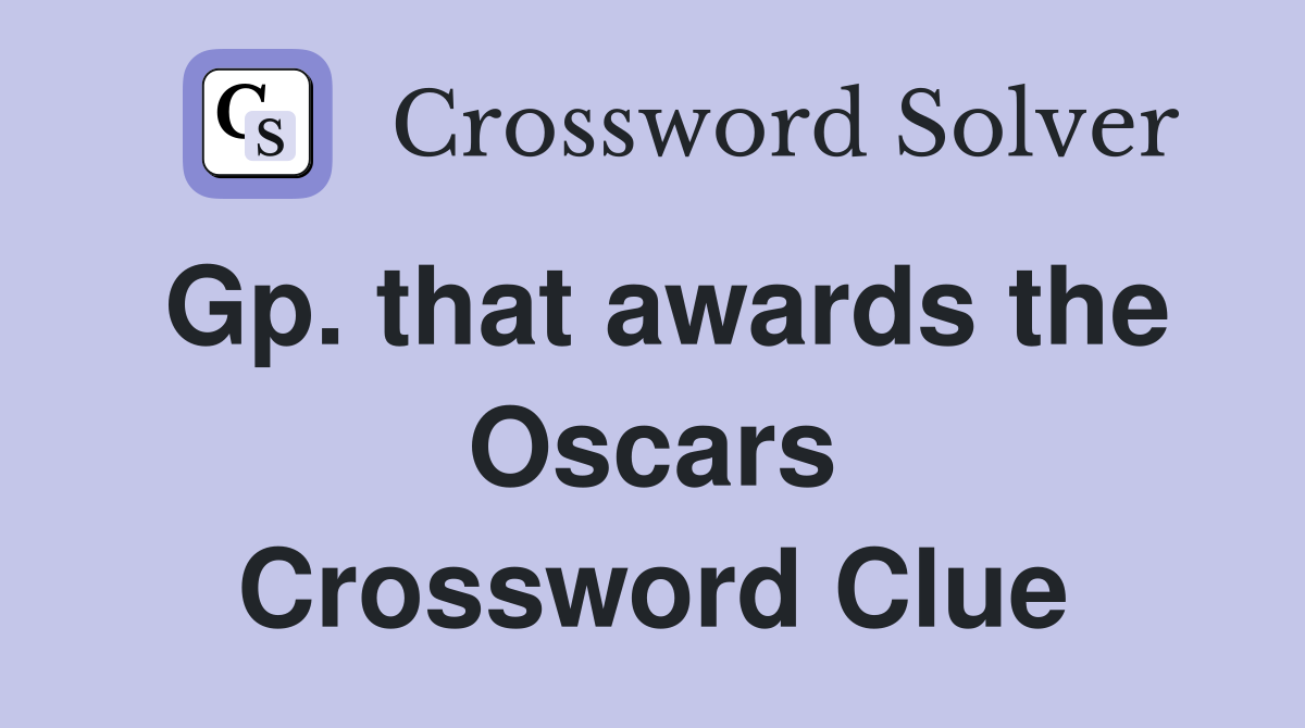 Gp. that awards the Oscars Crossword Clue