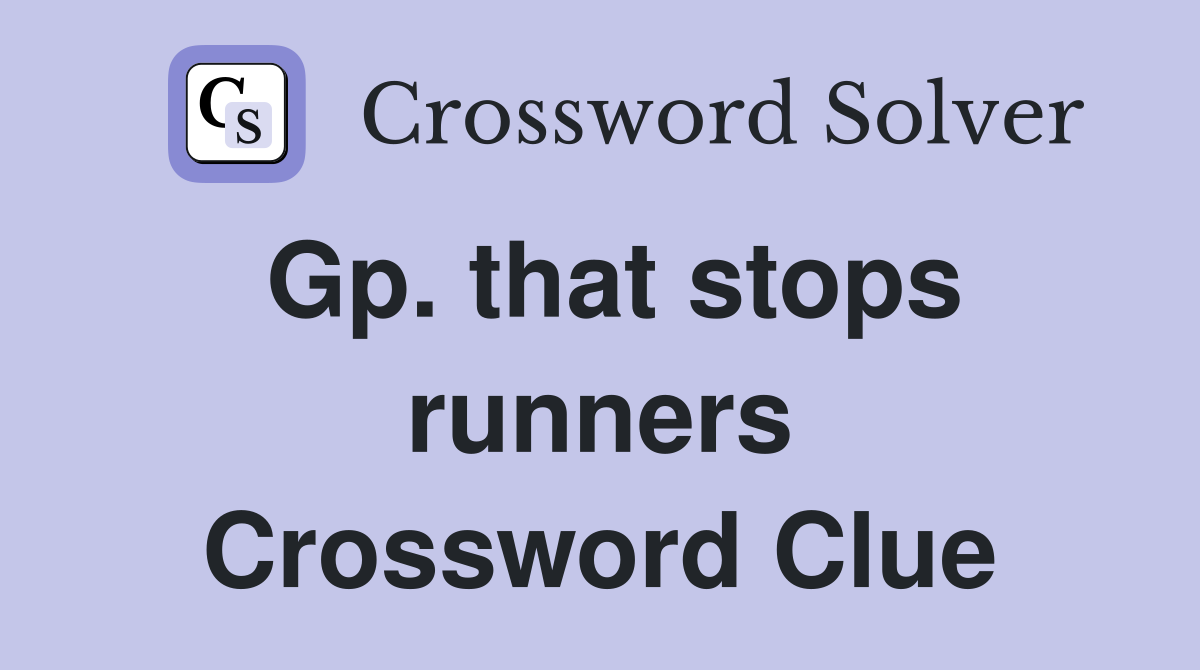 Gp. that stops runners Crossword Clue