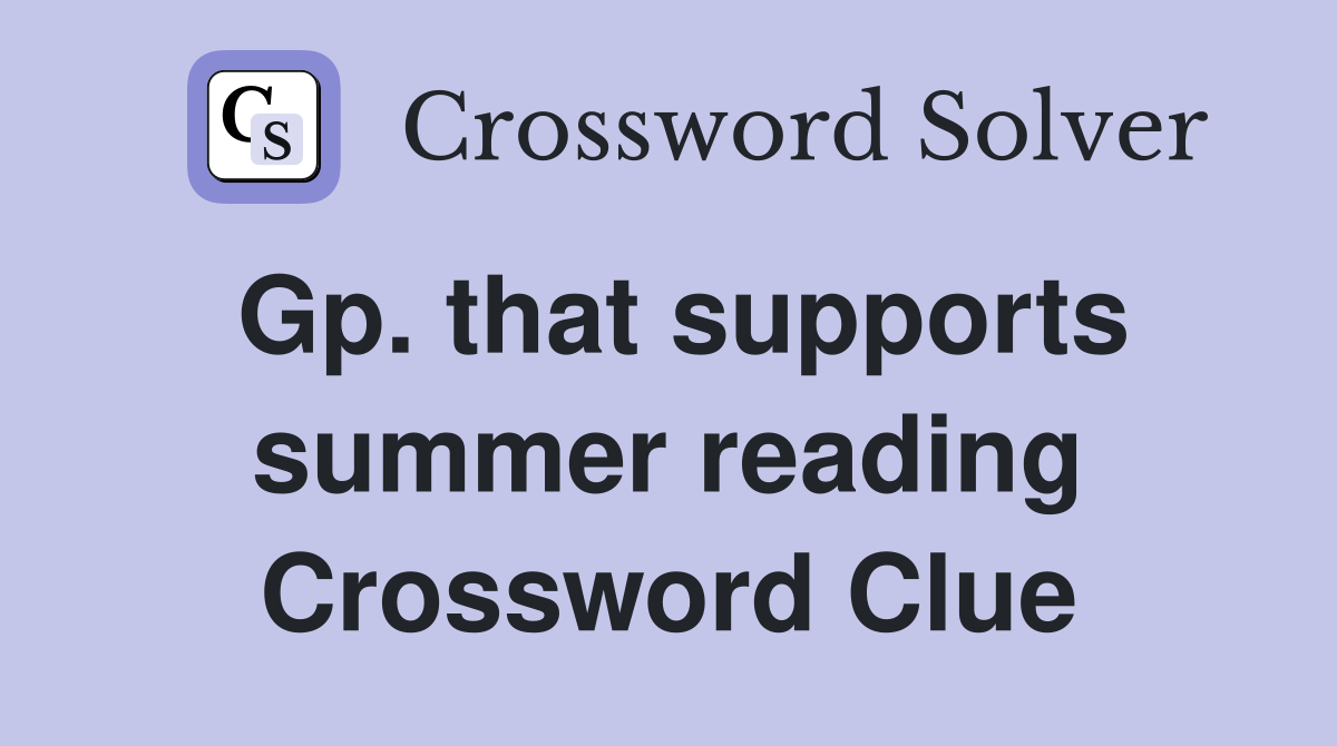 Gp. that supports summer reading Crossword Clue