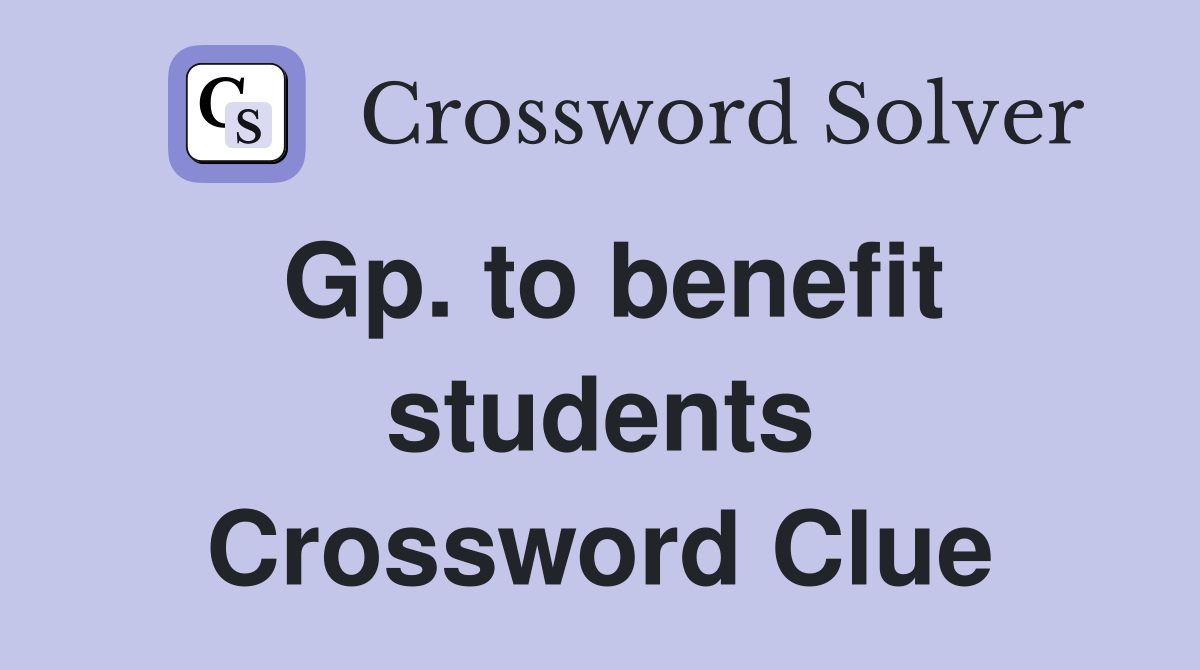 Gp. to benefit students Crossword Clue