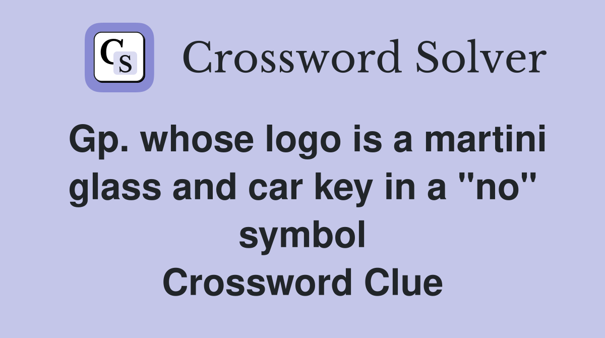 Gp. whose logo is a martini glass and car key in a "no" symbol Crossword Clue