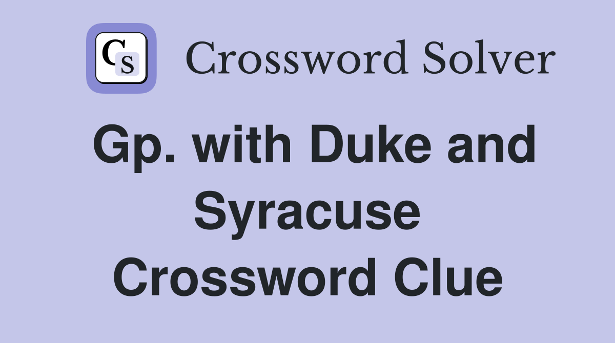 Gp. with Duke and Syracuse Crossword Clue