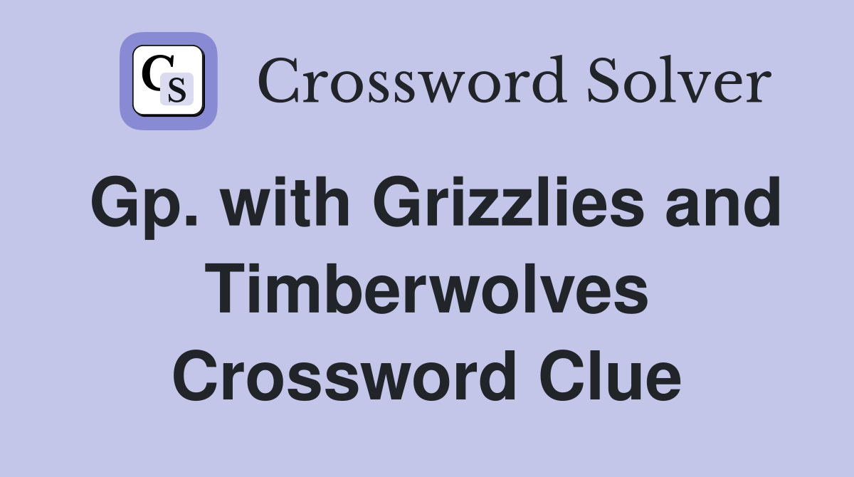 Gp. with Grizzlies and Timberwolves Crossword Clue