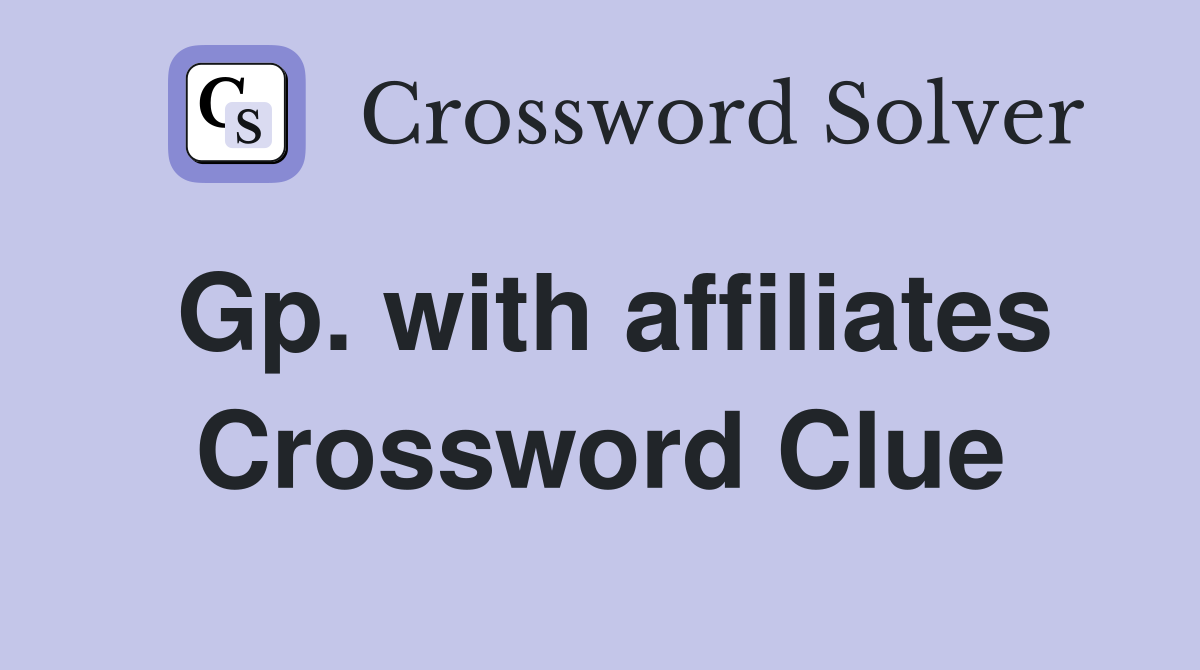 Gp. with affiliates Crossword Clue