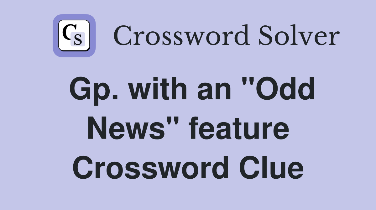 Gp. with an "Odd News" feature Crossword Clue