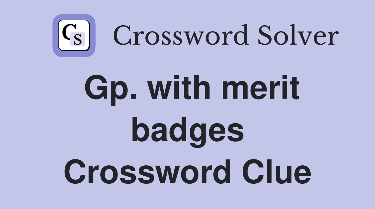 Gp. with merit badges Crossword Clue