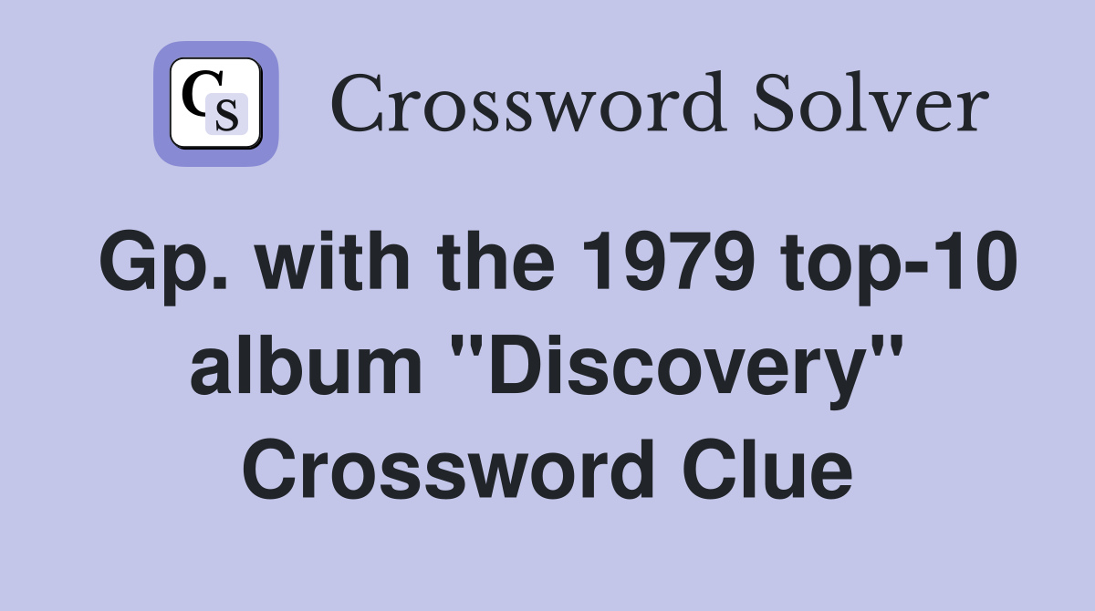 Gp. with the 1979 top-10 album "Discovery" Crossword Clue