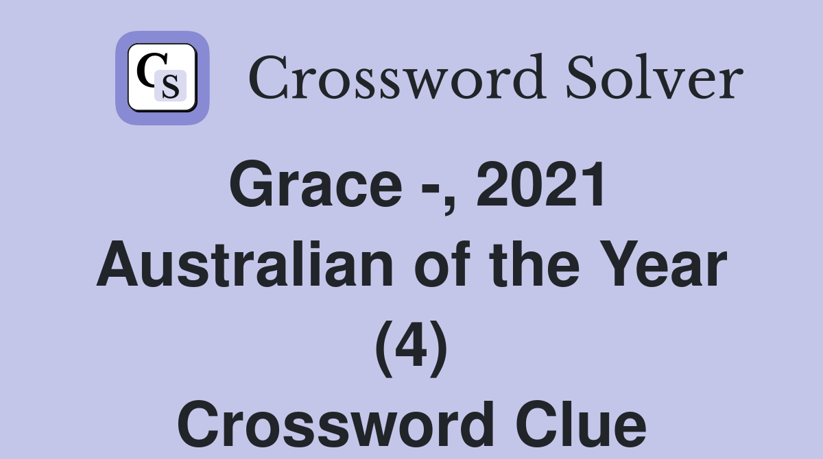 Grace -, 2021 Australian of the Year (4) Crossword Clue