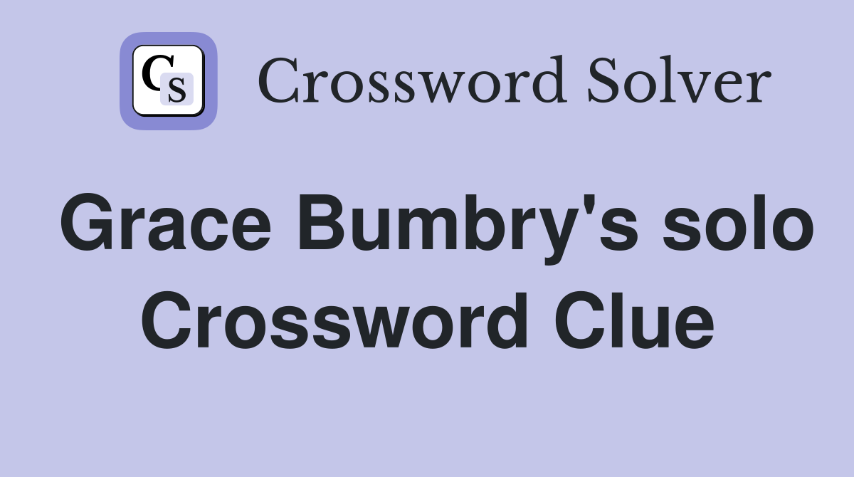Grace Bumbry's solo Crossword Clue