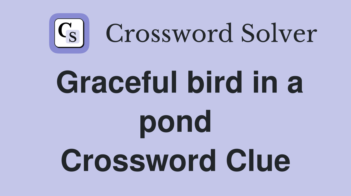 Graceful bird in a pond Crossword Clue