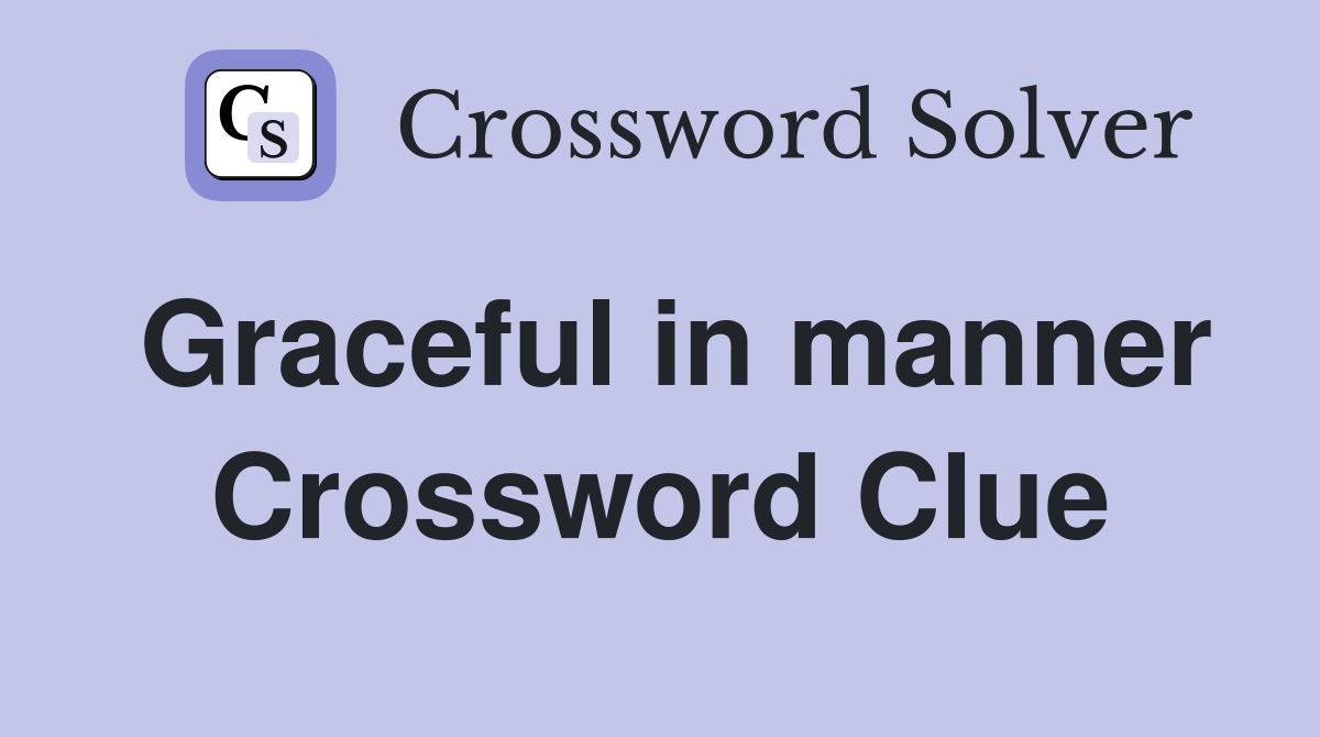 Graceful in manner Crossword Clue