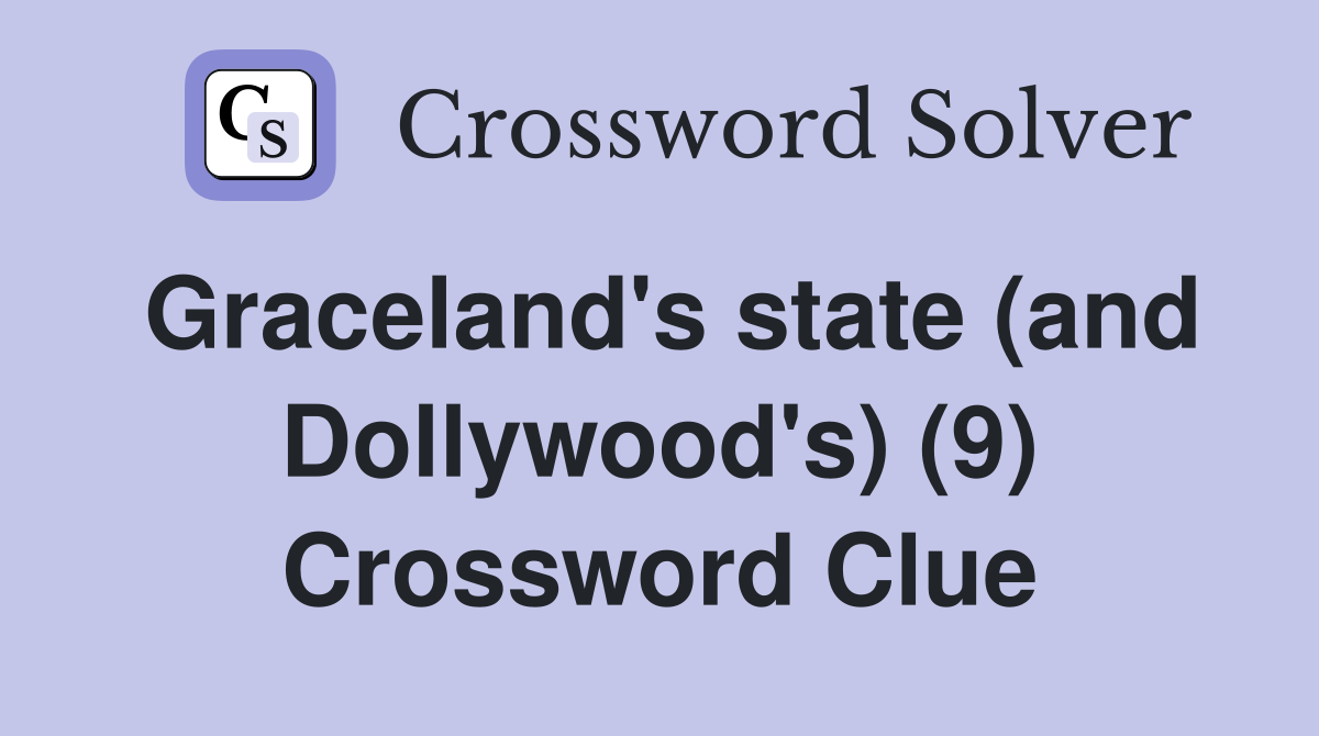 Graceland's state (and Dollywood's) (9) Crossword Clue