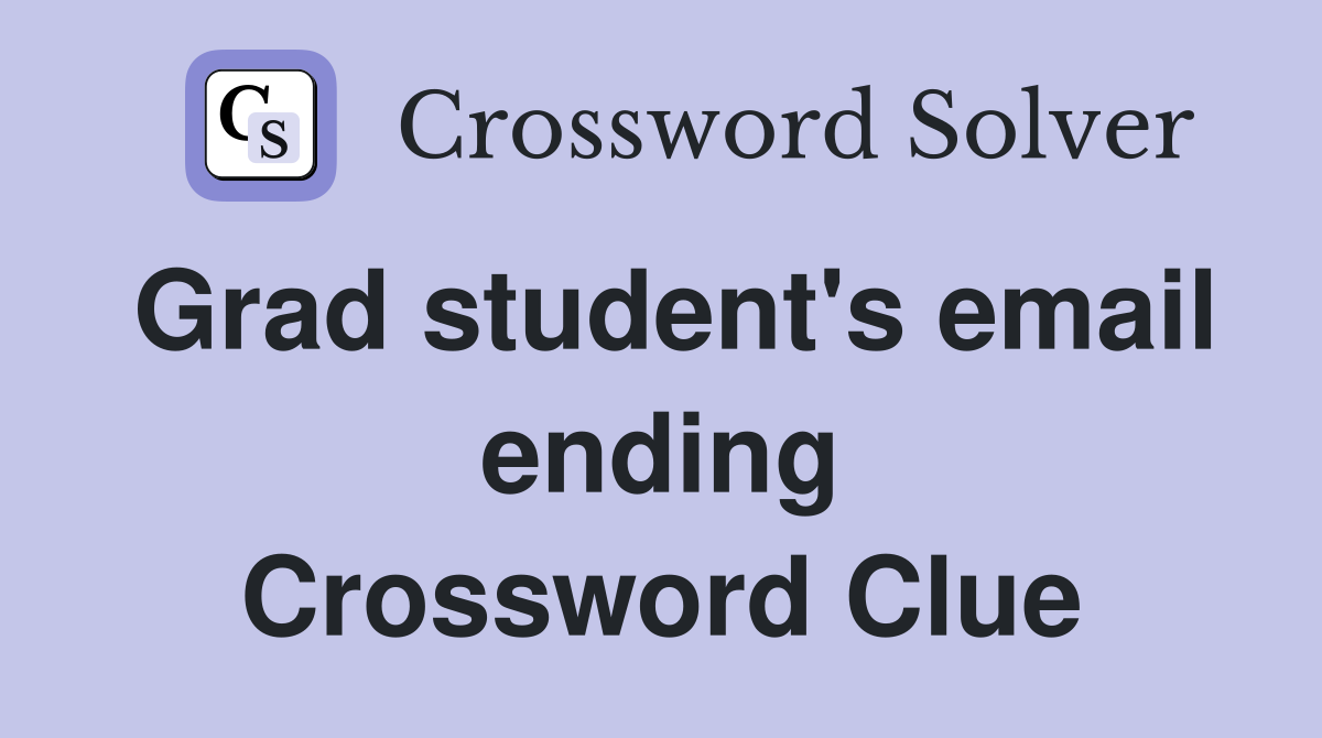 Grad student's email ending Crossword Clue