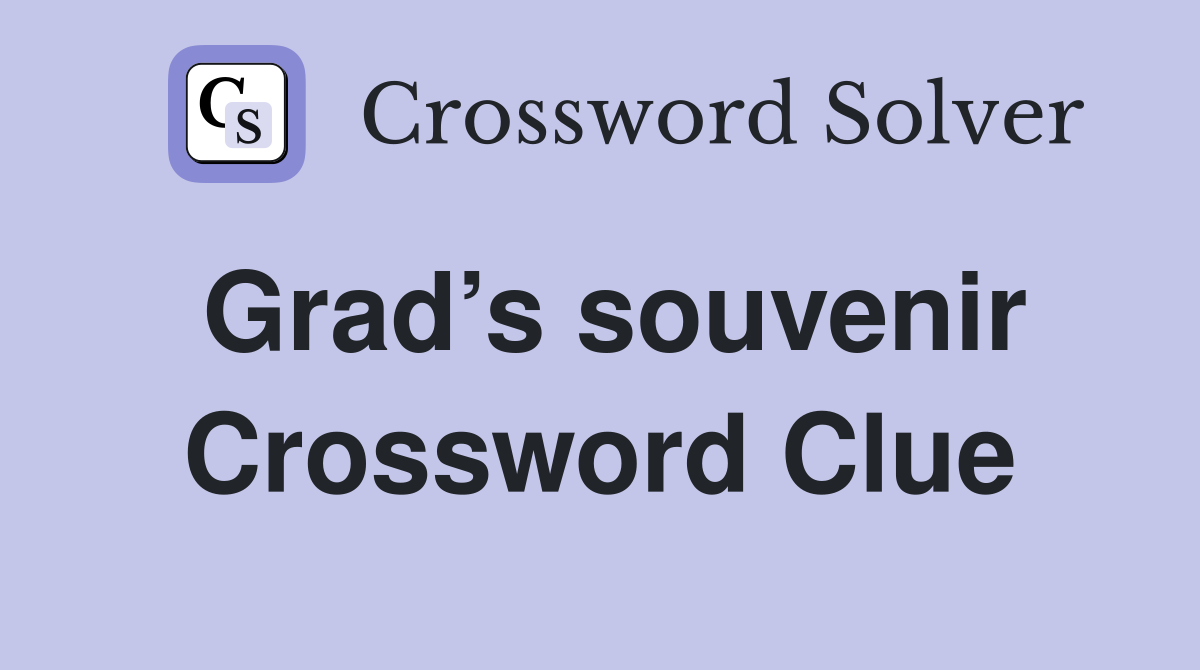 Grad’s souvenir Crossword Clue