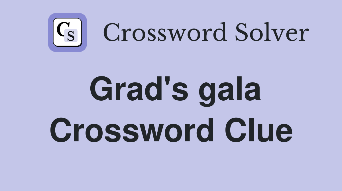 Grad's gala Crossword Clue