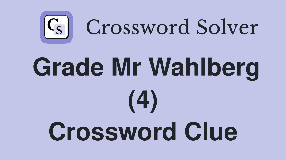 Grade Mr Wahlberg (4) Crossword Clue
