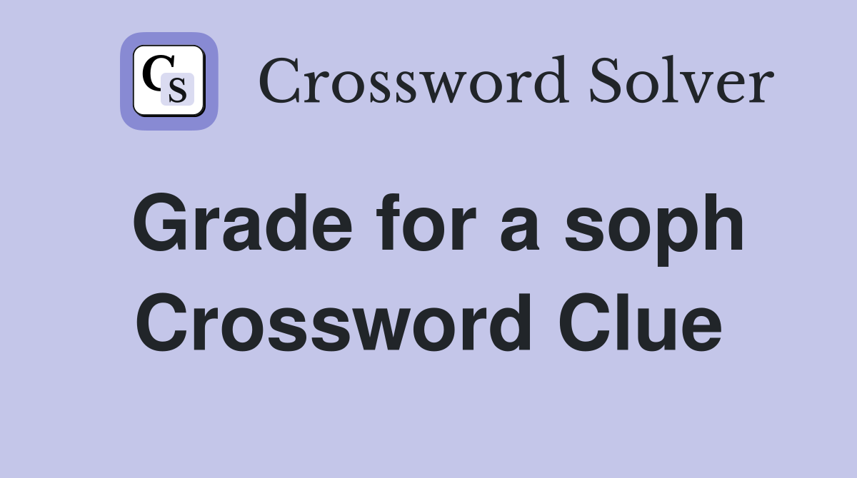 Grade for a soph Crossword Clue
