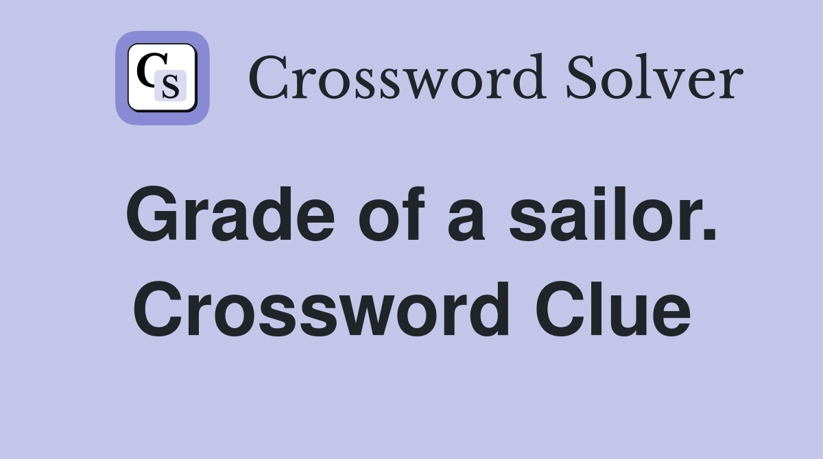 Grade of a sailor. Crossword Clue