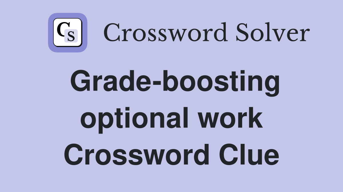 Grade-boosting optional work Crossword Clue