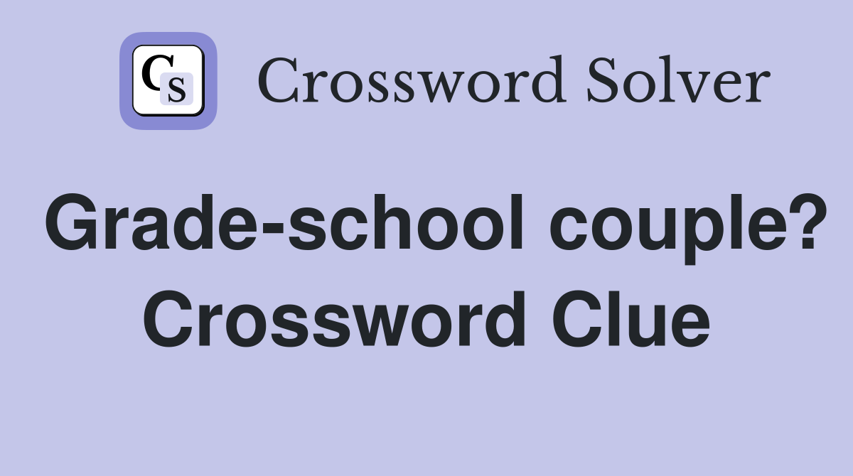 Grade-school couple? Crossword Clue