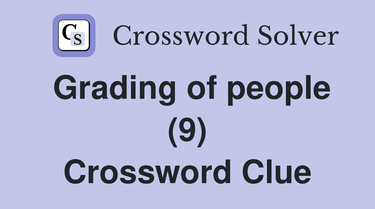 Grading of people (9) Crossword Clue
