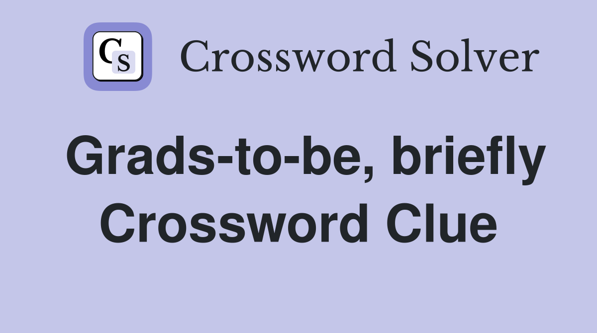 Grads-to-be, briefly Crossword Clue