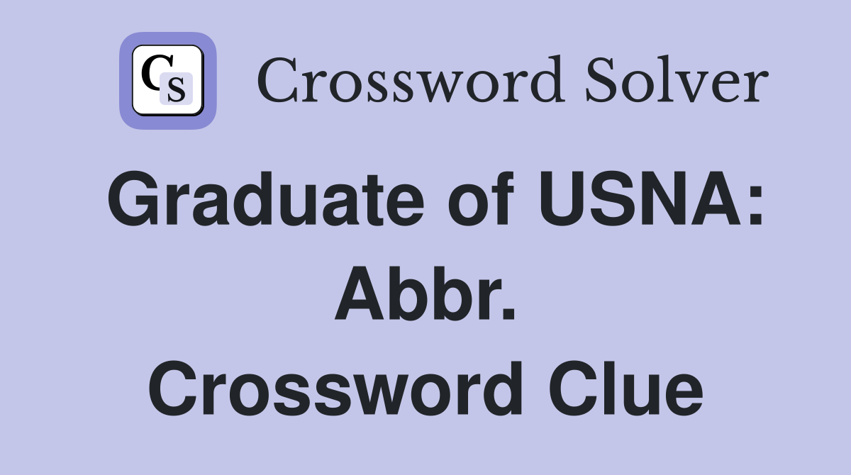 Graduate of USNA: Abbr. Crossword Clue