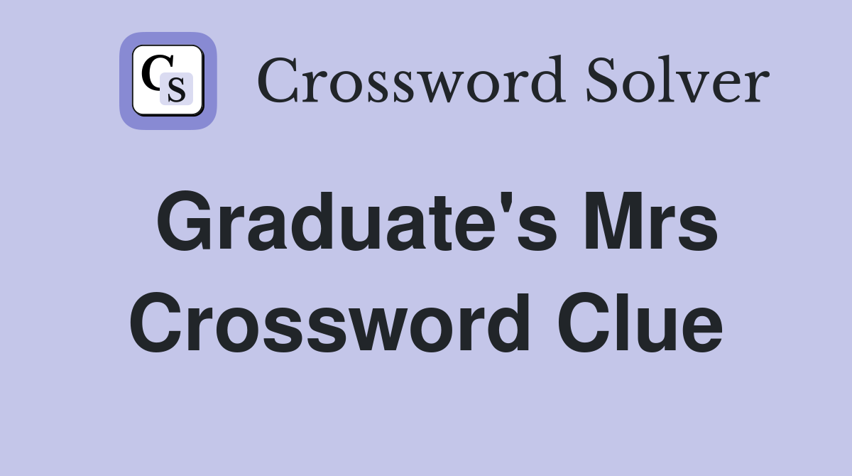 Graduate's Mrs Crossword Clue