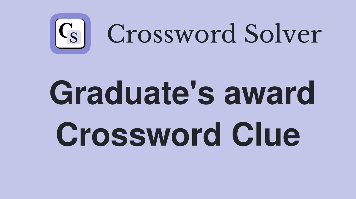 Graduate's award Crossword Clue