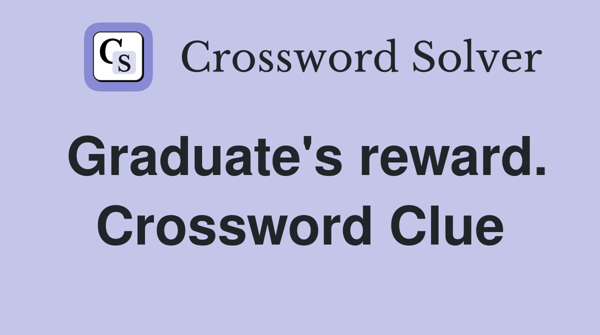 Graduate's reward. Crossword Clue