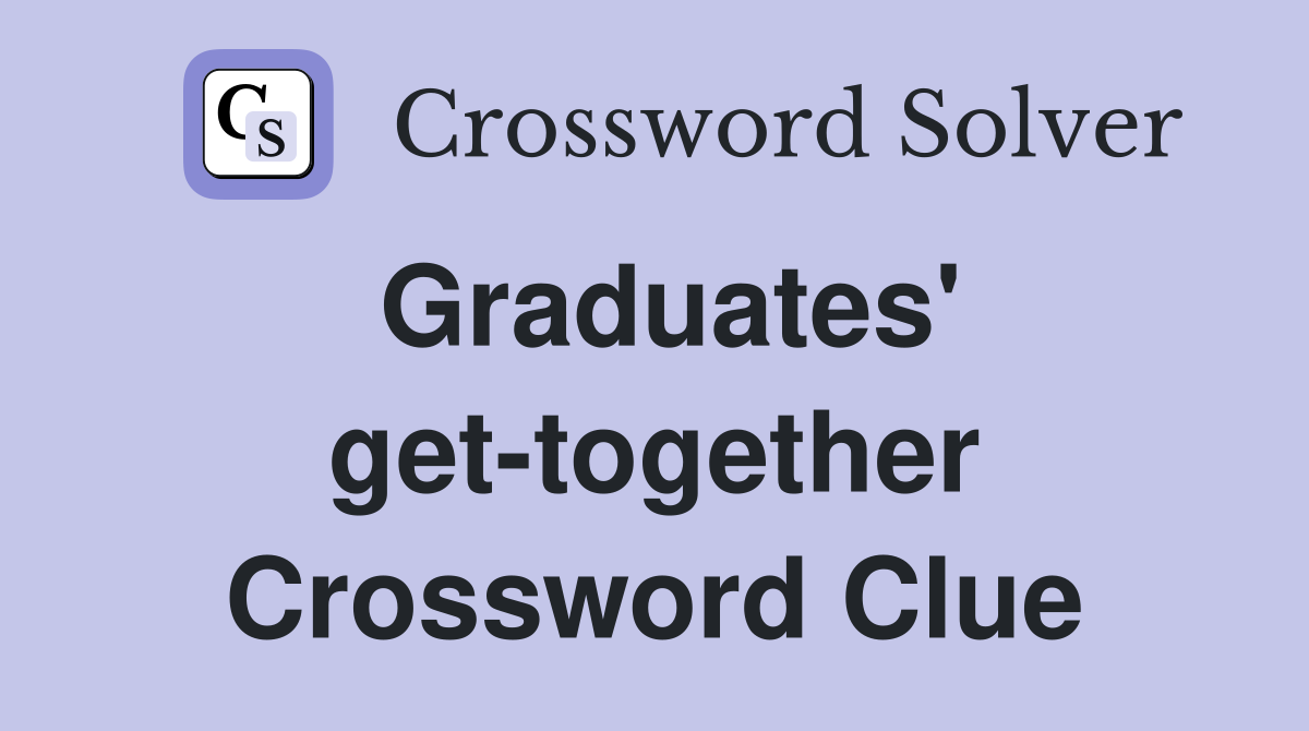 Graduates' get-together Crossword Clue