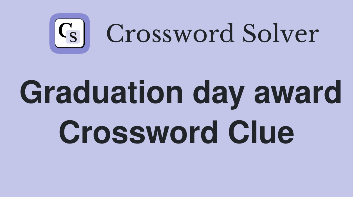 Graduation day award Crossword Clue