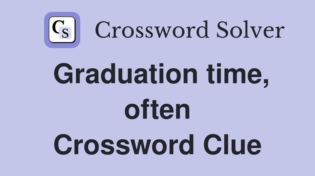 Graduation time, often Crossword Clue