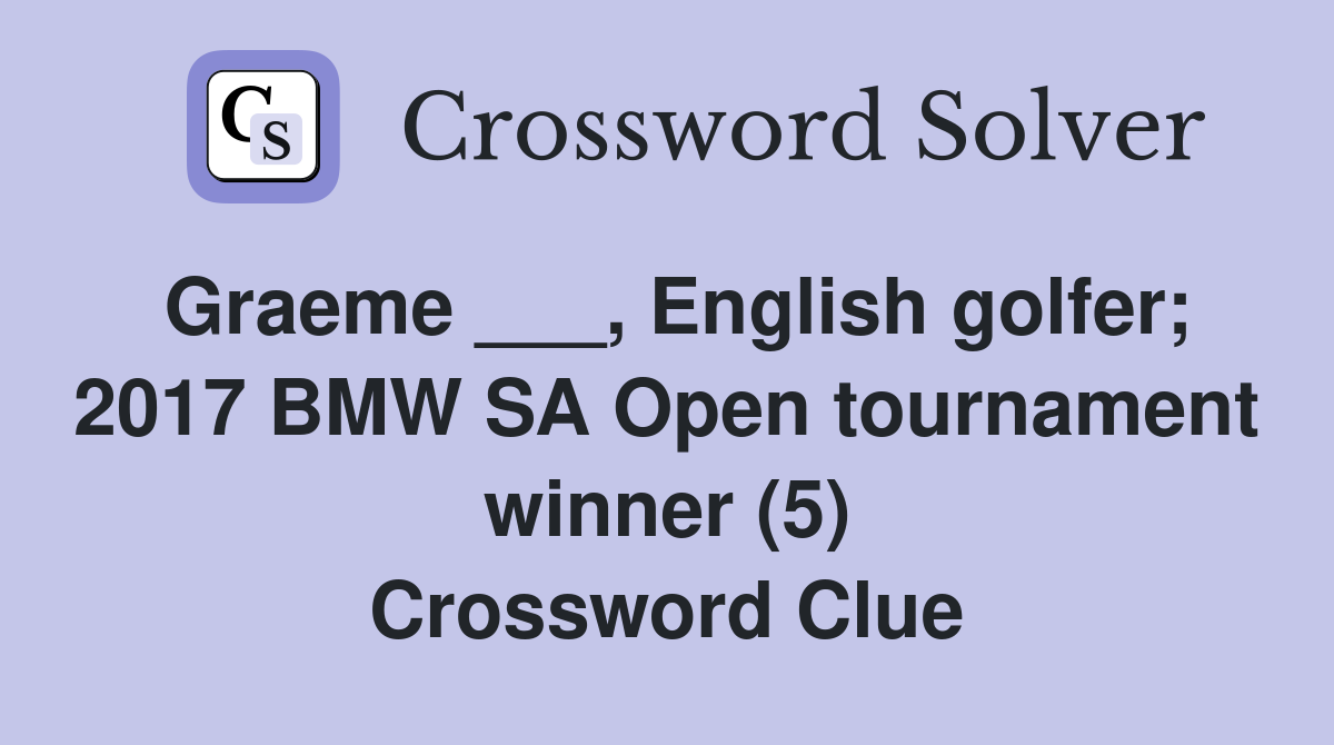 Graeme ___, English golfer; 2017 BMW SA Open tournament winner (5) Crossword Clue
