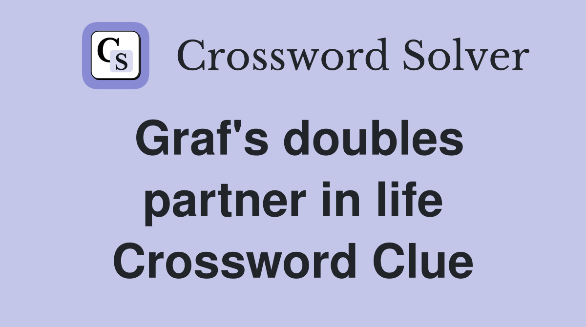 Graf's doubles partner in life Crossword Clue