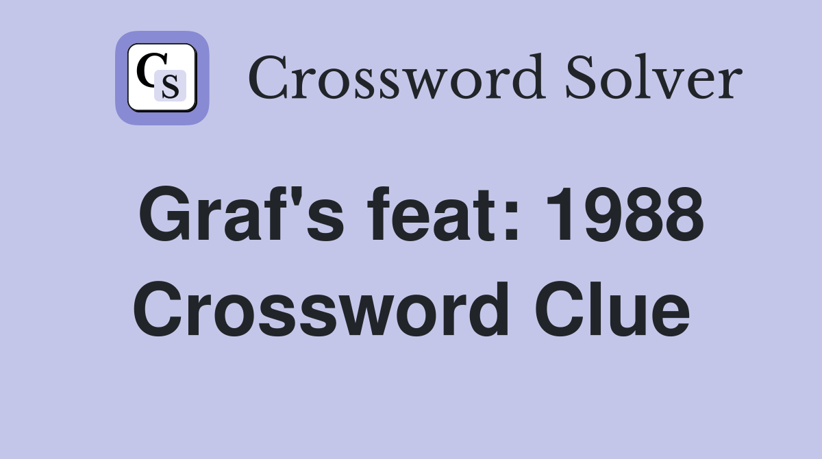 Graf's feat: 1988 Crossword Clue