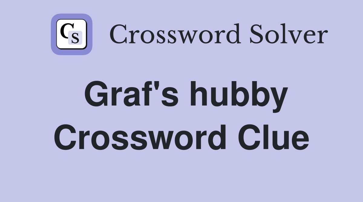 Graf's hubby Crossword Clue