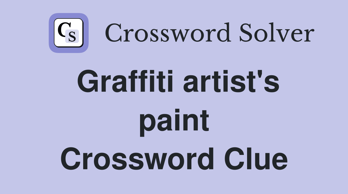 Graffiti artist's paint Crossword Clue