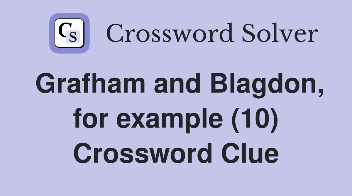 Grafham and Blagdon, for example (10) Crossword Clue