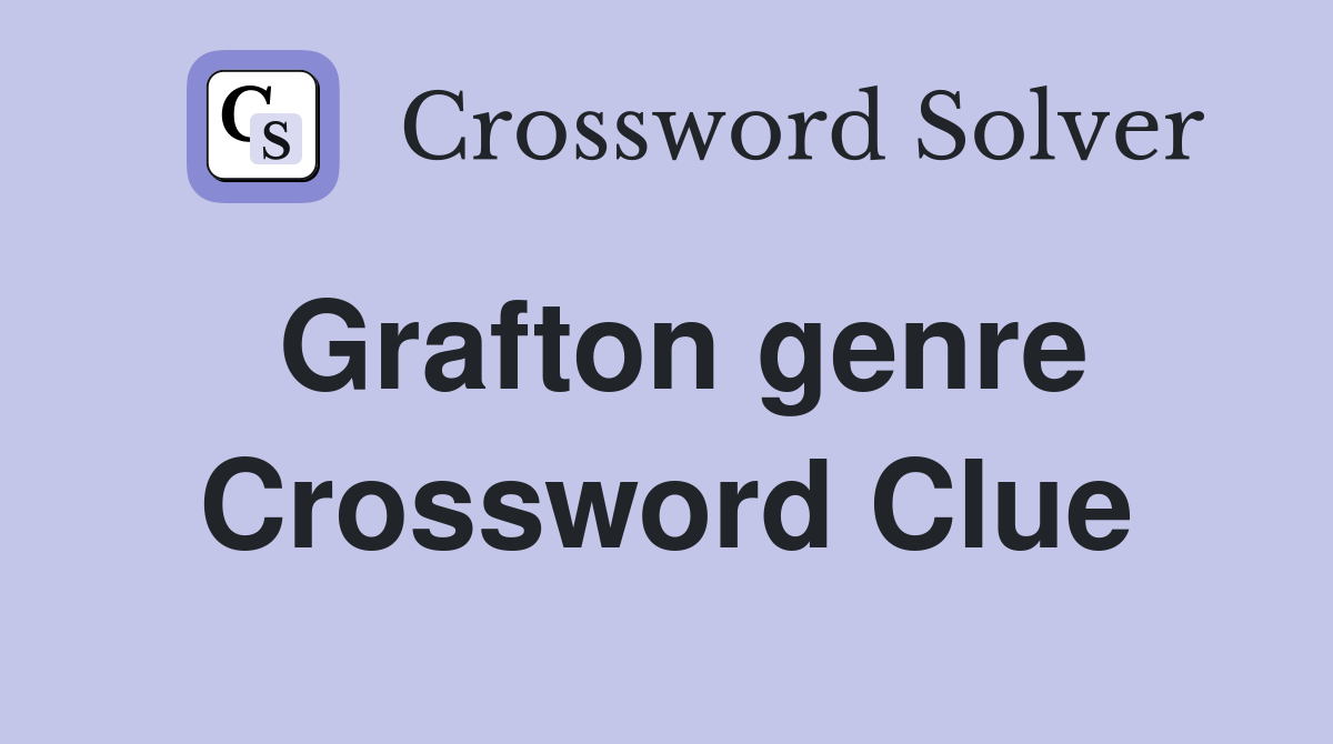 Grafton genre Crossword Clue